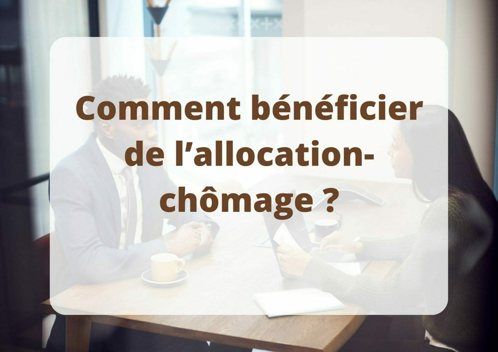 Comment Bénéficier De L'allocation-chômage ? - Question RH