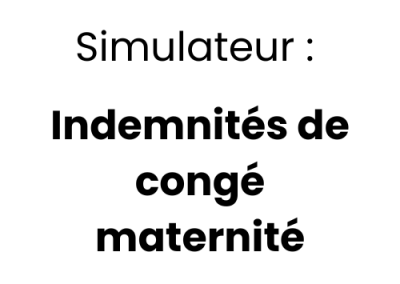 Calcul Des Indemnités De Congé Maternité : Notre Simulateur Pratique Actualisé Pour 2023