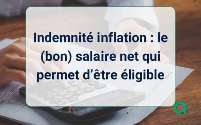 Indemnité Inflation : Le (Bon) Salaire Net Qui Permet D’être Éligible